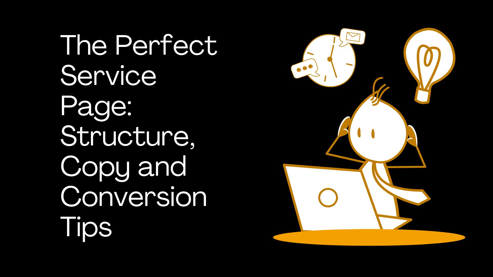 The Perfect Service Page: Structure, Copy and Conversion Tips